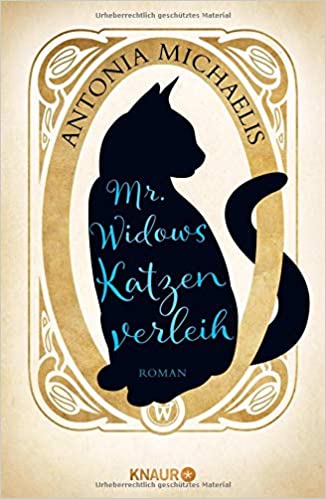 Antonia Michaelis: Mr. Widows Katzenverleih